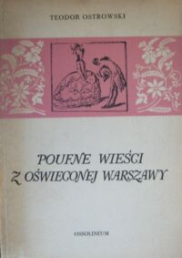 Miniatura okładki Ostrowski Teodor "Poufne wieści z oświeconej Warszawy. Gazetki pisane z roku 1782"