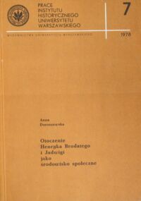 Miniatura okładki  Otoczenie Henryka Brodatego i Jadwigi jako środowisko społeczne.