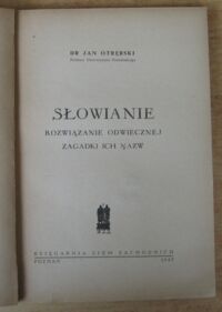 Zdjęcie nr 2 okładki Otrębski Jan Słowianie. Rozwiązanie odwiecznej zagadki ich nazw.