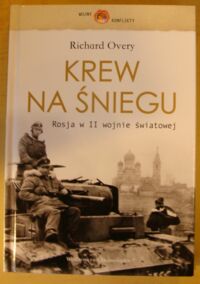 Miniatura okładki Overy Richard Krew na śniegu. Rosja w II wojnie światowej. /Wojny, Konflikty/