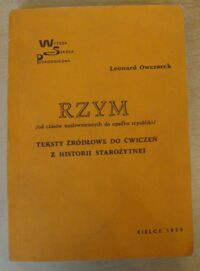 Miniatura okładki Owczarek Leonard Rzym /od czasów najdawniejszych do upadku republiki/. Teksty źródłowe do ćwiczeń z historii starożytnej.