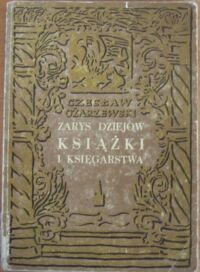 Miniatura okładki Ożarzewski Czesław Zarys dziejów książki i księgarstwa.