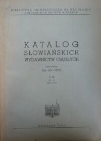 Zdjęcie nr 3 okładki Ożóg Jan /oprac./ Katalog słowiańskich wydawnictw ciągłych. T.I/IV. T.I.A-J. T.II.K-Q. T.III.R-Z. T.IV.Indeks rzeczowy.