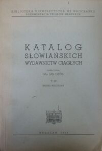 Zdjęcie nr 4 okładki Ożóg Jan /oprac./ Katalog słowiańskich wydawnictw ciągłych. T.I/IV. T.I.A-J. T.II.K-Q. T.III.R-Z. T.IV.Indeks rzeczowy.