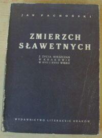 Miniatura okładki Pachoński Jan Zmierzch sławetnych. Z życia mieszczan w Krakowie w XVII i XVIII wieku.