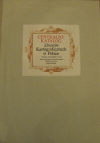 Miniatura okładki Paćko T., Trzebiński W. /red. i oprac./ Centralny katalog Zbiorów Kartograficznych w Polsce. Zeszyt 5. Wieloarkuszowe mapy topograficzne ziem polskich. Część 1-2. Część 1 Tekst. Część 2 Ilustracje.