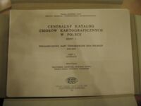 Zdjęcie nr 2 okładki Paćko T., Trzebiński W. /red. i oprac./ Centralny katalog Zbiorów Kartograficznych w Polsce. Zeszyt 5. Wieloarkuszowe mapy topograficzne ziem polskich. Część 1-2. Część 1 Tekst. Część 2 Ilustracje.