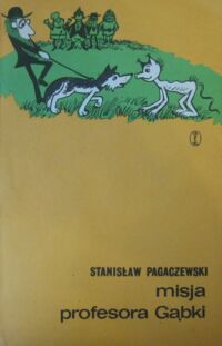 Miniatura okładki Pagaczewski Stanisław Misja profesora Gąbki. Opowieść o nowej wyprawie. 