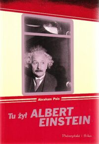 Miniatura okładki Pais Abraham Tu żył Albert Einstein.