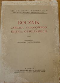 Miniatura okładki Pajączkowski Francieszek /red./ Rocznik Zakładu Narodowego imienia Ossolińskich. Tom V. 