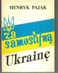 Miniatura okładki Pająk Henryk Za samostijną Ukrainę. 