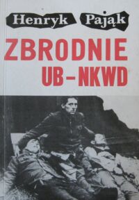 Miniatura okładki Pająk Henryk Zbrodnie UB-NKWD.