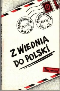 Miniatura okładki Pająk Stanisław, Pająk Sławomir Z Wiednia do Polski.