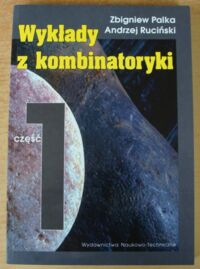 Miniatura okładki Palka Zbigniew, Ruciński Andrzej Wykłady z kombinatoryki. Część 1. Przeliczanie.