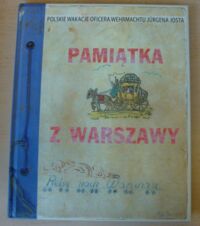 Miniatura okładki  Pamiątka z Warszawy. /Polskie wakacje oficera Wehrmachtu Jurgena Josta/