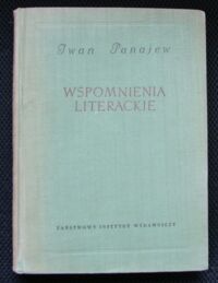 Miniatura okładki Panajew Iwan Wspomnienia literackie. /Biblioteka Pamiętników Polskich i Obcych/