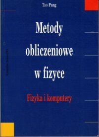 Miniatura okładki Pang Tao Metody obliczeniowe w fizyce. Fizyka i komputery.