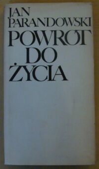 Miniatura okładki Parandowski Jan Powrót do życia.