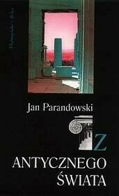 Miniatura okładki Parandowski Jan Z antycznego świata.