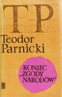 Miniatura okładki Parnicki Teodor Koniec Zgody Narodów. Powieść z roku 179 przed narodzeniem Chrystusa.