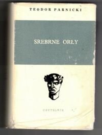 Miniatura okładki Parnicki Teodor Srebrne orły. /Głowy Wawelskie/