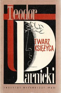 Miniatura okładki Parnicki Teodor Twarz księżyca (Powieść z wieków III-IV) Tom I-III.