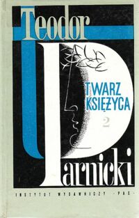 Zdjęcie nr 2 okładki Parnicki Teodor Twarz księżyca (Powieść z wieków III-IV) Tom I-III.