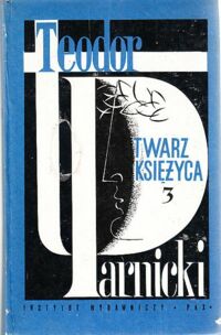 Zdjęcie nr 3 okładki Parnicki Teodor Twarz księżyca (Powieść z wieków III-IV) Tom I-III.