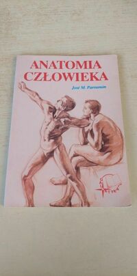 Miniatura okładki Parramon Jose M. Anatomia człowieka.