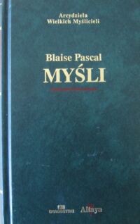 Miniatura okładki Pascal Blaise Myśli. /Arcydzieła Wielkich Myślicieli/