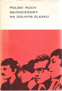 Miniatura okładki Pasierb Bronisław /red./ Polski ruch młodzieżowy na Dolnym Śląsku. Tradycje i współczesność.