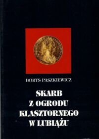 Miniatura okładki Paszkiewicz Borys Skarb z ogrodu klasztornego w Lubiążu.