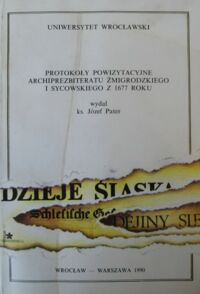 Miniatura okładki Pater Józef, ks. Protokoły powizytacyjne archiprezbiteratu żmigrodzkiego i sycowskiego z 1677 roku.