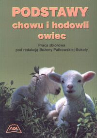 Zdjęcie nr 1 okładki Patkowska-Sokoły Bożena /red./ Podstawy chowu i hodowli owiec.