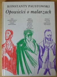 Miniatura okładki Paustowski Konstanty Opowieści o malarzach.