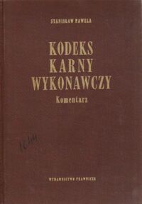 Miniatura okładki Pawela Stanisław Kodeks karny wykonawczy. Komentarz. Stan prawny na dzień 1.07.1972r.