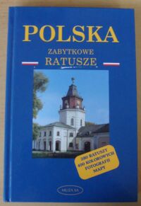 Miniatura okładki Pawlak Roman Polska. Zabytkowe ratusze.