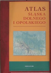 Miniatura okładki Pawlak Władysław /red./ Atlas Śląska Dolnego i Opolskiego. /wersja pol.-ang.-niem./