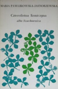 Miniatura okładki Pawlikowska-Jasnorzewska Maria Czterolistna Koniczyna albo Szachownica. Zbiór czterowierszy.