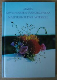 Miniatura okładki Pawlikowska-Jasnorzewska Maria Najpiękniejsze wiersze.