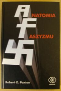 Miniatura okładki Paxton Robert O. Anatomia faszyzmu.