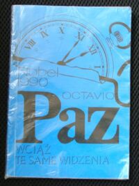 Miniatura okładki Paz Octavio Wciąż te same widzenia. /Nobel 1990/