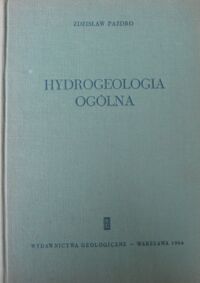 Miniatura okładki Pazdro Zdzisław Hydrogeologia ogólna.