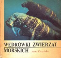 Miniatura okładki Pęczalska Anna Wędrówki zwierząt morskich. /Biblioteka Morza/.