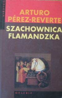 Miniatura okładki Perez - Revert Arturo Szachownica flamandzka. /Galeria/