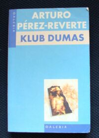 Miniatura okładki Perez-Reverte Arturo Klub Dumasa. /Galeria/