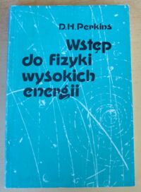 Miniatura okładki Perkins D.H. Wstęp do fizyki wysokich energii.