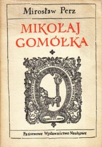 Miniatura okładki Perz Mirosław Mikołaj Gomółka. Monografia.