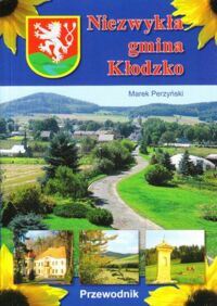 Miniatura okładki Perzyński Marek Niezwykła gmina Kłodzko. Przewodnik dla dociekliwych.