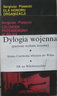 Miniatura okładki Piasecki Sergiusz Człowiek przemieniony w wilka. Tom I.  Tom II: Dla honoru organizacji. Powieść z cyklu Wieża Babel.